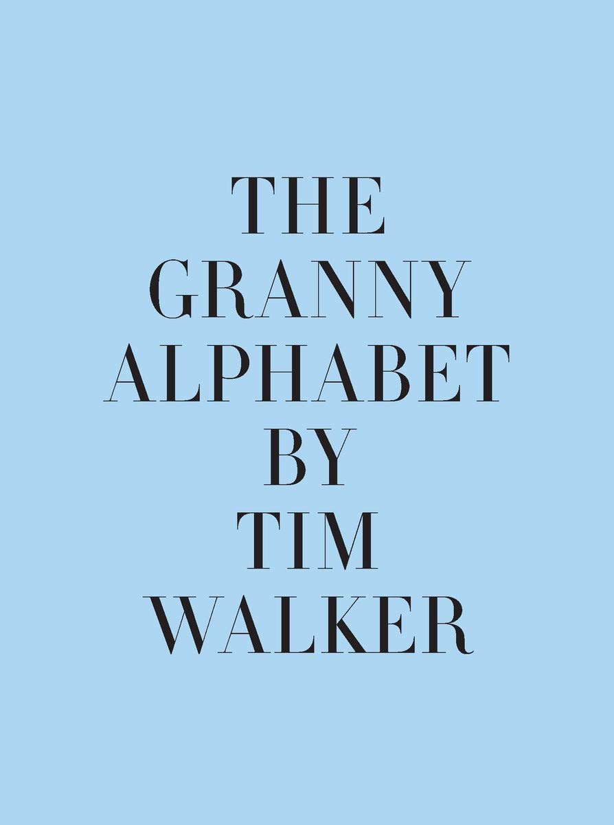 The Granny Alphabet by Tim Walker