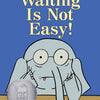 Waiting Is Not Easy!