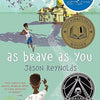 As Brave As You