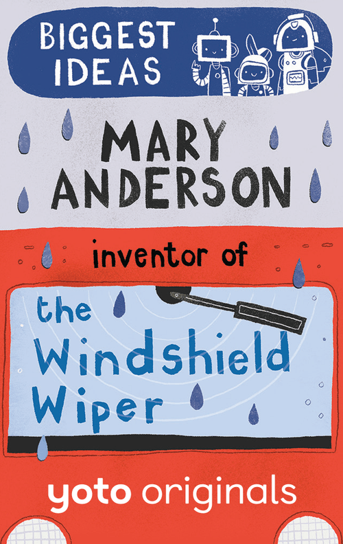 Biggest Ideas: Mary Anderson Inventor of the Windscreen Wiper - Yoto Card