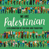 We Are Palestinian by Reem Kassis: Hardcover; 112 pages / English